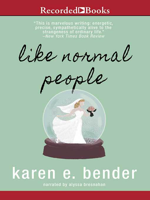 Title details for Like Normal People by Karen E. Bender - Wait list